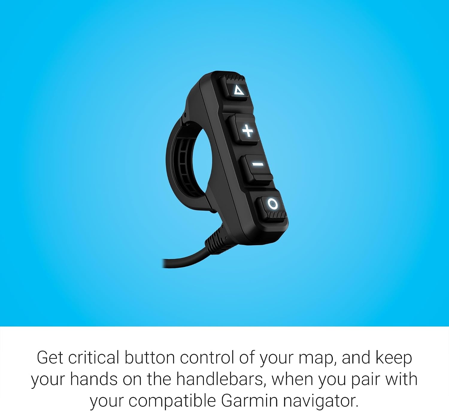 image:imageGarmin Handlebar Controller for Use on Snowmobile Motorcycle or ATV Control Your zmo XT2 Motorcycle Navigator or Compatible Tread Device Zoom in and Out of Maps Control Music Mark Waypoints Change Map Layers Control Music and Mark Waypoints IP67 Water and Dust Resistance Includes Mounting Bushings for 22 Mm