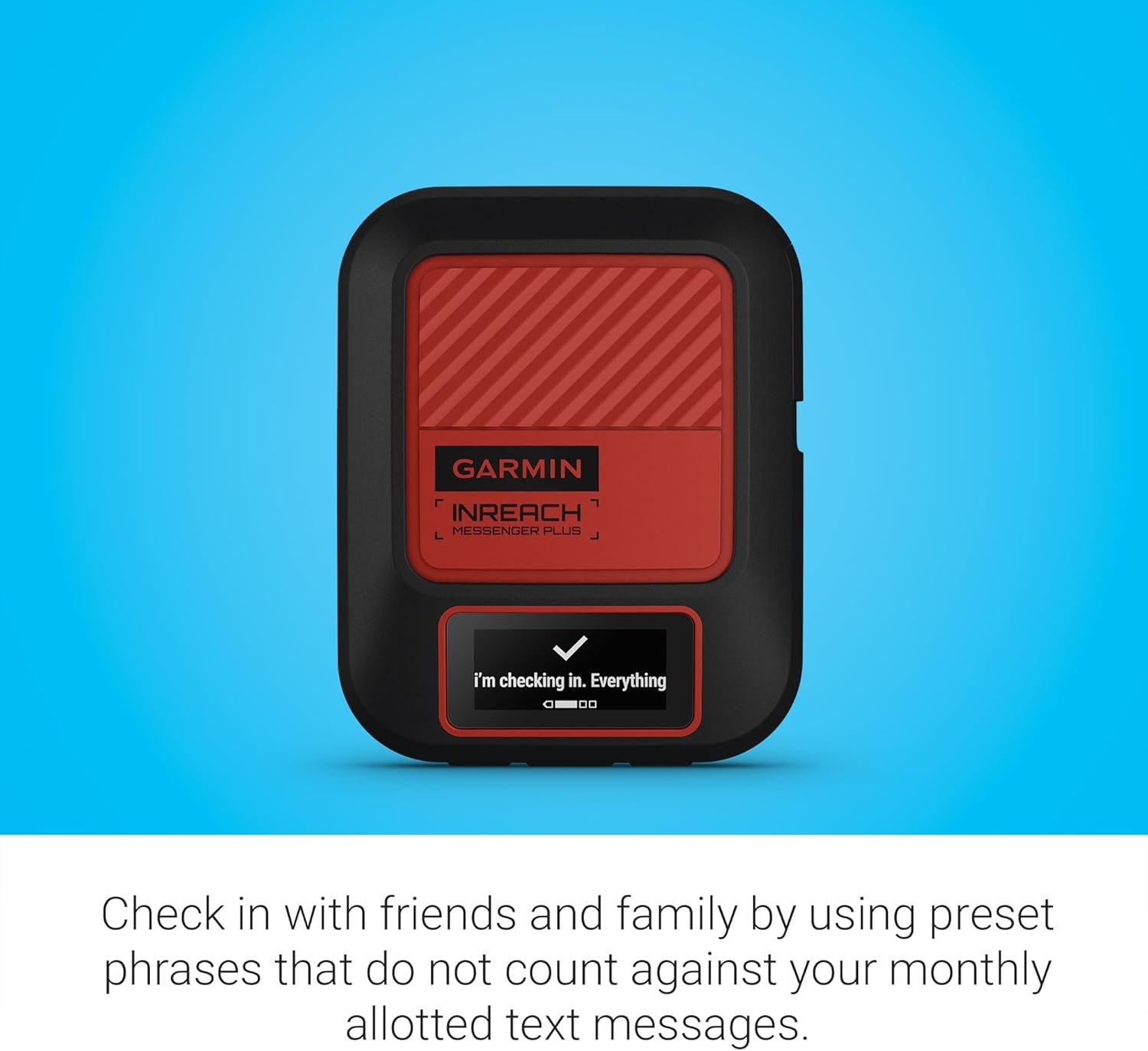 image:imageGarmin inReach Messenger Plus SOS Satellite Communicator with Photo Text amp Voice Messaging Without Cell Service Long Battery Life Durable TemperatureResistant WaterResistant IPX7 Design TwoWay Global Satellite Messaging 600 Characters 247 Sos to Garmin Response Center MilSpec Build IPX7 Water RatingPhoto and Voice Messaging